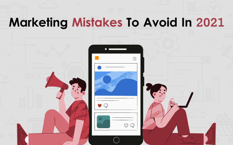 Marketing Mistakes To Avoid In 2021 00000
