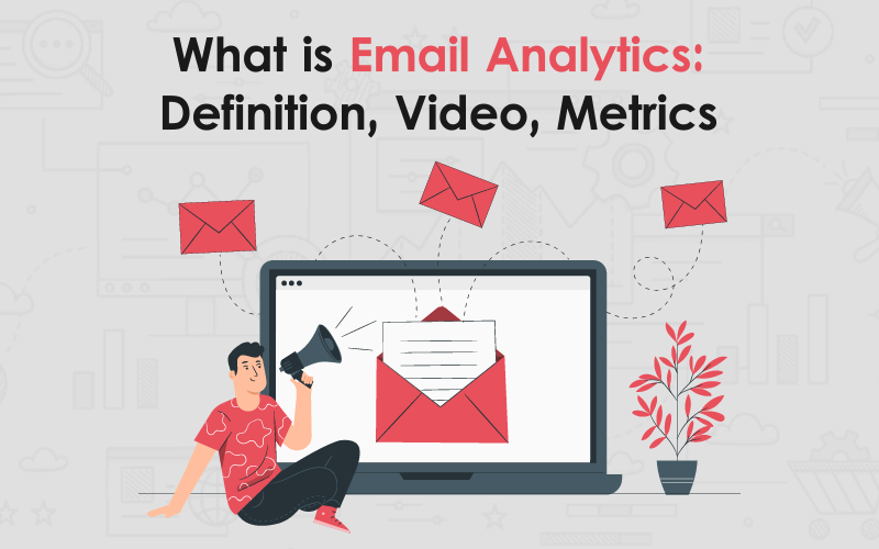 What is Email Analytics Definition Video Metrics 00000